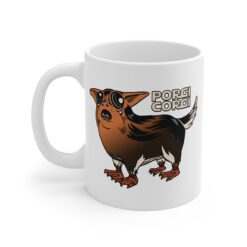 Porgi Corgi | Mug | 11 oz | Ceramic | Corgi Dog | Funny | Sci fi | Gift