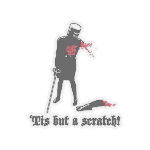 ⚔️ ‘Tis But a Scratch Indoor Sticker – Stick With Unstoppable Attitude - Image 10