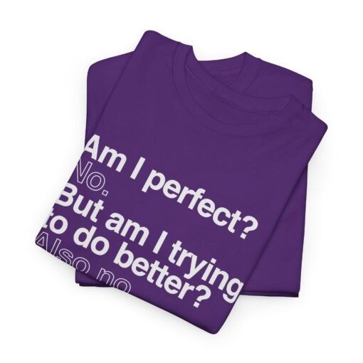 😎🚫 Unisex T-Shirt – Perfect? No. Trying? Also No. - Image 3