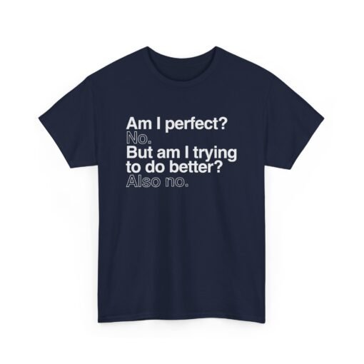 😎🚫 Unisex T-Shirt – Perfect? No. Trying? Also No. - Image 20