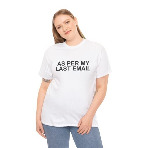 📧😐 As Per My Last Email Unisex T-Shirt – Professional Petty, Casual Edition - Image 3