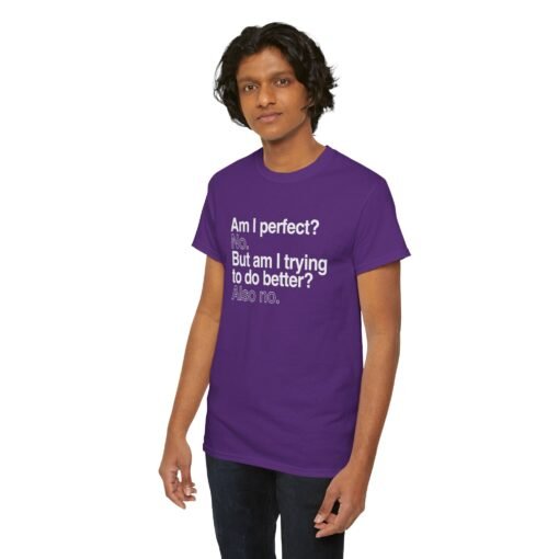 😎🚫 Unisex T-Shirt – Perfect? No. Trying? Also No. - Image 7