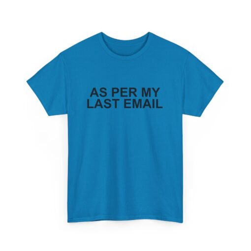 📧😐 As Per My Last Email Unisex T-Shirt – Professional Petty, Casual Edition - Image 21