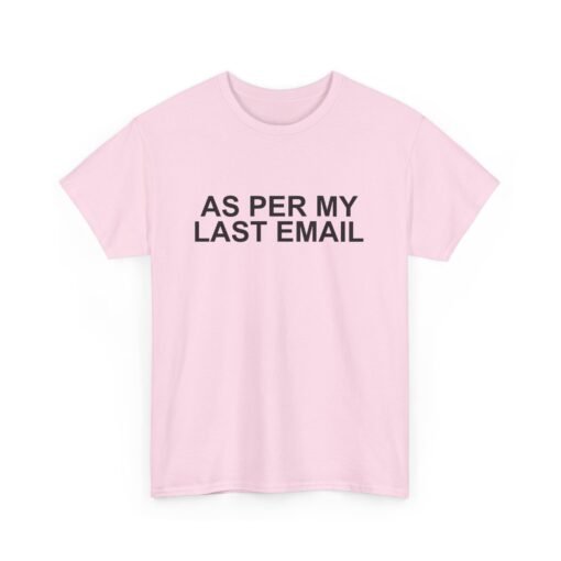 📧😐 As Per My Last Email Unisex T-Shirt – Professional Petty, Casual Edition - Image 22