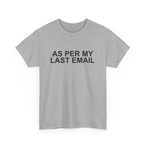 📧😐 As Per My Last Email Unisex T-Shirt – Professional Petty, Casual Edition - Image 15