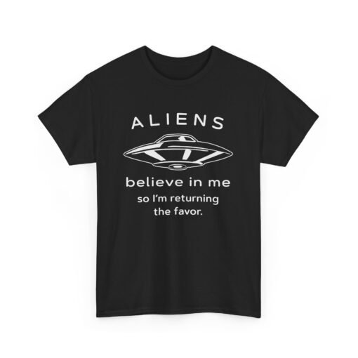 Aliens Believe In Me Unisex T-Shirt - Image 19