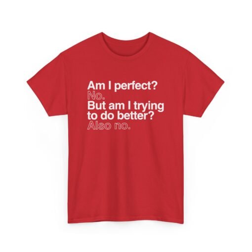 😎🚫 Unisex T-Shirt – Perfect? No. Trying? Also No. - Image 21