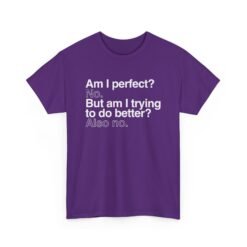 😎🚫 Unisex T-Shirt – Perfect? No. Trying? Also No.