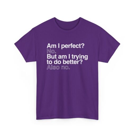 😎🚫 Unisex T-Shirt – Perfect? No. Trying? Also No.