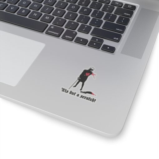 ⚔️ ‘Tis But a Scratch Indoor Sticker – Stick With Unstoppable Attitude - Image 5
