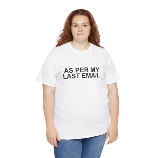 📧😐 As Per My Last Email Unisex T-Shirt – Professional Petty, Casual Edition - Image 6