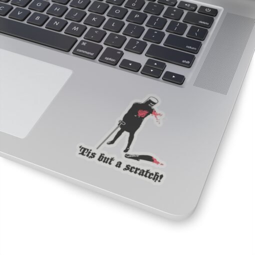 ⚔️ ‘Tis But a Scratch Indoor Sticker – Stick With Unstoppable Attitude - Image 11