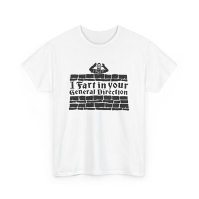💨 I Fart in Your General Direction Unisex T-Shirt – Bold Insults, British Style