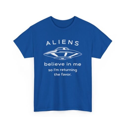 Aliens Believe In Me Unisex T-Shirt - Image 18