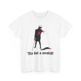 ⚔️ 'Tis But a Scratch Unisex Heavy Cotton T-Shirt – Bold, Brash & Barely Bleeding