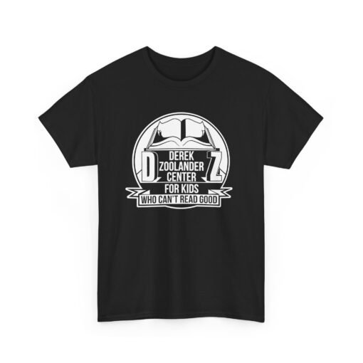 📚😎 Derek Zoolander Center for Kids Who Can’t Read Good Unisex T-Shirt – So Hot Right Now - Image 12