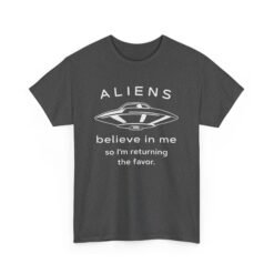 Aliens Believe In Me - Unisex T-Shirt - Image 14