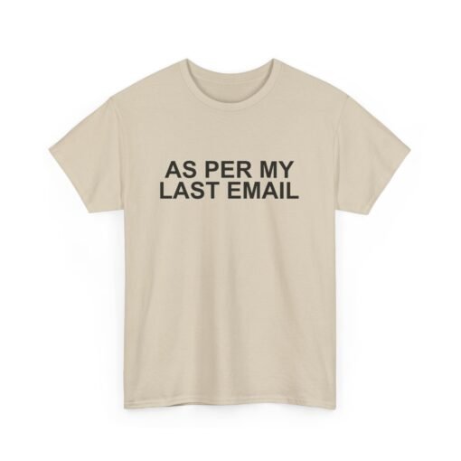 📧😐 As Per My Last Email Unisex T-Shirt – Professional Petty, Casual Edition - Image 14