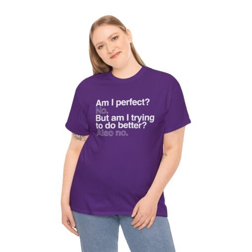 😎🚫 Unisex T-Shirt – Perfect? No. Trying? Also No. - Image 4