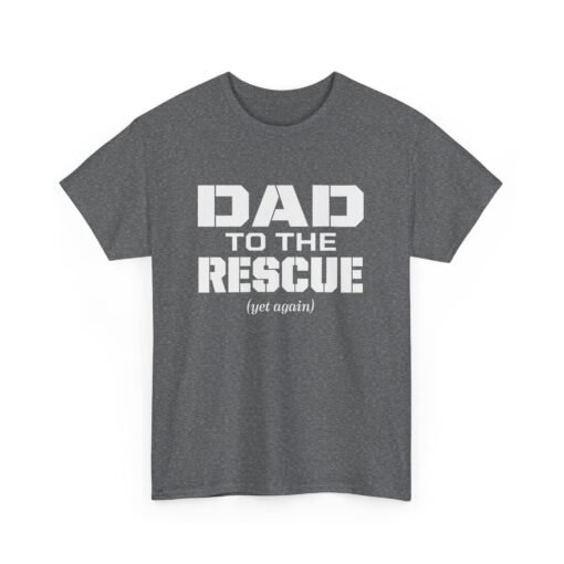 🛠️🦸‍♂️ Dad to the Rescue (Yet Again) Unisex T-Shirt – The Hero We All Call First