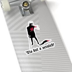 Alternative view of ⚔️ ‘Tis But a Scratch Indoor Sticker – Stick With Unstoppable Attitude
