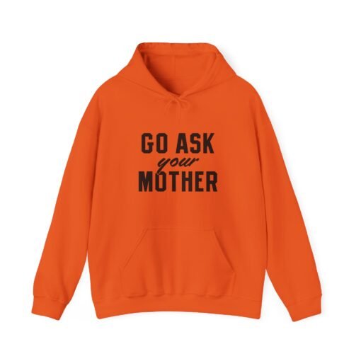 🧥🙃 Go Ask Your Mother Unisex Hoodie – The Classic Parental Redirect - Image 18