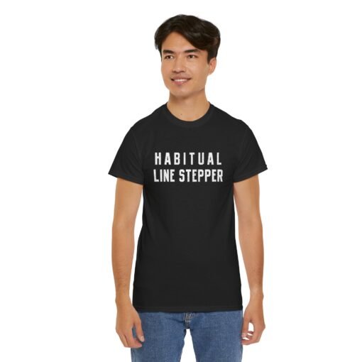 ⚠️ Habitual Line Stepper Unisex T-Shirt – Boundaries? Never Heard of 'Em - Image 7