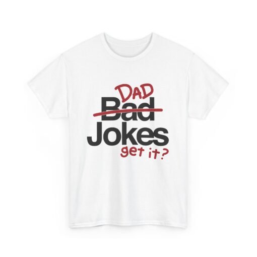 😄 Dad Jokes Unisex T-Shirt – Get It? You Will. - Image 10