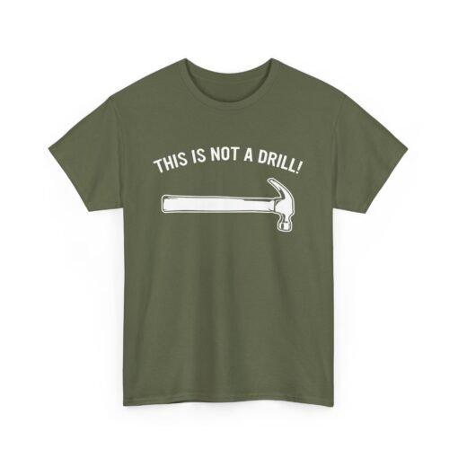 🔨 This Is Not A Drill Unisex T-Shirt – Hammer Time Meets Humor - Image 14