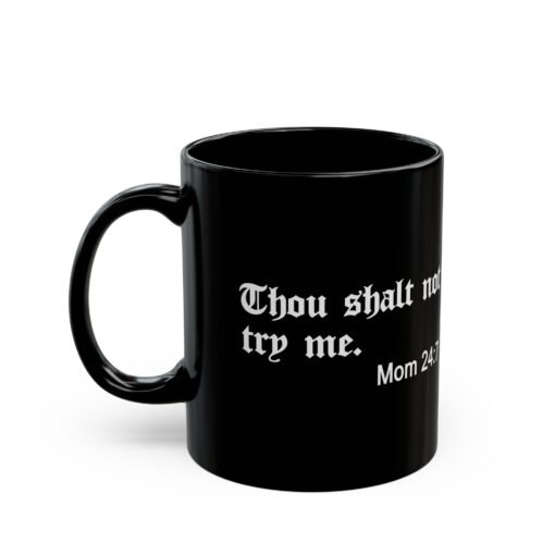 ☕ Thou Shalt Not Try Me - Black Mug – Sip Like a Sassy Saint - Image 2