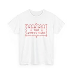 🧵😅 Please Bless This Awful Mess Unisex T-Shirt – Cross-Stitched Chaos, Worn with Pride