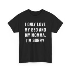 👕 My Bed & My Momma Unisex T-Shirt – Priorities, Perfectly Stated