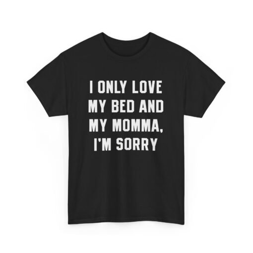 👕 My Bed & My Momma Unisex T-Shirt – Priorities, Perfectly Stated