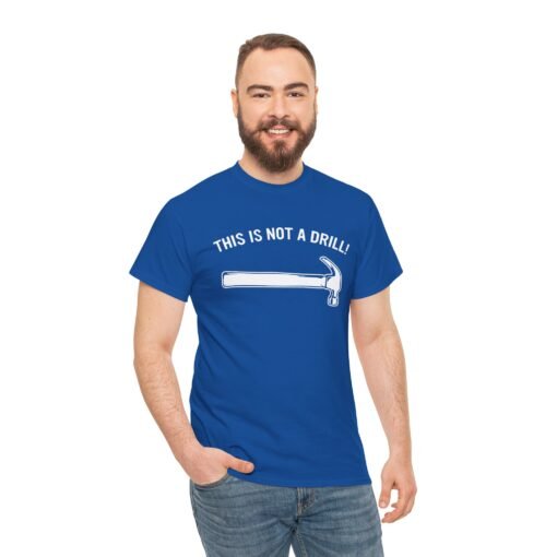 🔨 This Is Not A Drill Unisex T-Shirt – Hammer Time Meets Humor - Image 4