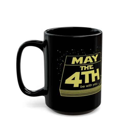 ☕📅🌌 May the 4th Be With You Black Mug – Sip Like It’s a Galactic Holiday - Image 9