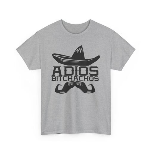 🌵 Adiós, Bitchachos Unisex T-Shirt – Mustache You to Leave in Style - Image 14