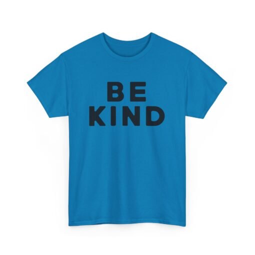💛✨ Be Kind Unisex T-Shirt – Simple Words, Big Impact - Image 22