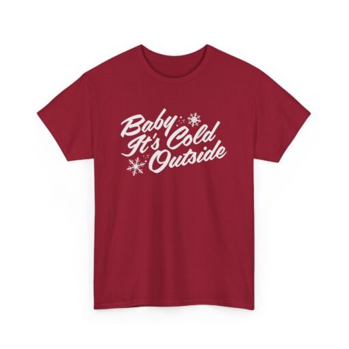 ❄️ Baby It’s Cold Outside Unisex T-Shirt – Cozy Vibes, Chilly Style - Image 19