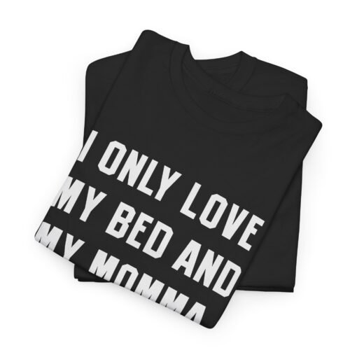 👕 My Bed & My Momma Unisex T-Shirt – Priorities, Perfectly Stated - Image 2