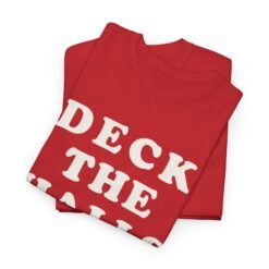 Alternative view of 🎄 Deck the Halls Unisex T-Shirt – Festive Style, No Fa-La-La Needed
