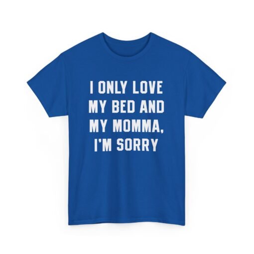 👕 My Bed & My Momma Unisex T-Shirt – Priorities, Perfectly Stated - Image 17