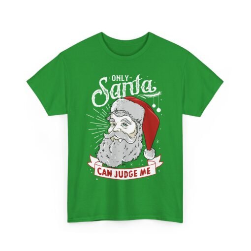 🎅⚖️ Only Santa Can Judge Me Unisex T-Shirt – Naughty, Nice, and Not Sorry - Image 14