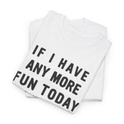 Alternative view of 😅🎉 Too Much Fun Unisex T-Shirt – Maximum Fun. Minimal Chill.