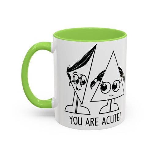 🔺 You Are Acute – Color Accent Mug (11 or 15 oz) 😄 - Image 32