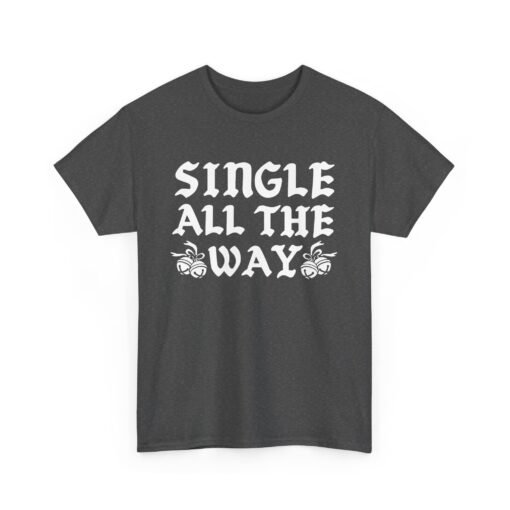 🎄😎 Single All The Way Unisex T-Shirt – Sleighin’ It Solo - Image 16