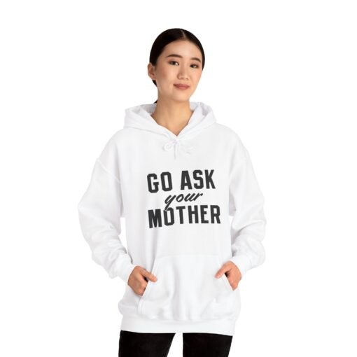 🧥🙃 Go Ask Your Mother Unisex Hoodie – The Classic Parental Redirect - Image 3