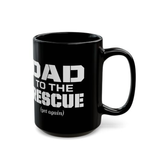 🛠️☕ Dad to the Rescue (Yet Again) Black Mug – Caffeine for the Everyday Hero - Image 8