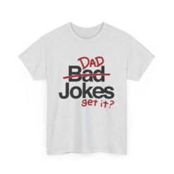😄 Dad Jokes Unisex T-Shirt – Get It? You Will.