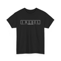 🚨✊🌌 I Rebel Unisex T-Shirt – Because This Is a Rebellion
