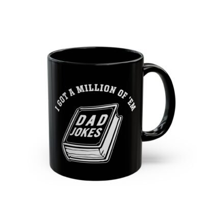☕📚😄 Dad Joke Fuel Black Mug – “I Got a Million of ’Em”